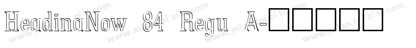 HeadinaNow 84 Regu A字体转换